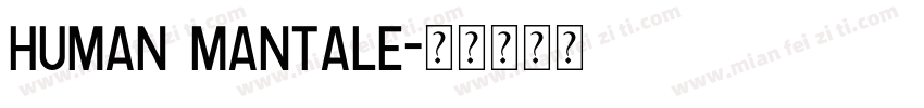 Human Mantale字体转换